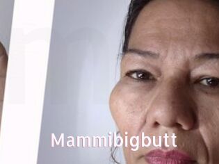 Mammibigbutt